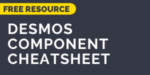 download the Desmos Components Cheatsheet