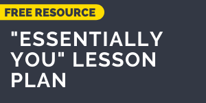 Download the 'Essentially You' lesson plan