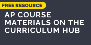 Free Resource: AP Course Materials on the High School Curriculum Hub